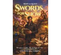 Swords for Show: The Quest Is Fake. The Feelings Are Not. (Rent-A-Quest)