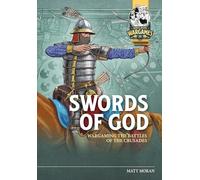 Swords of God: Wargaming the Battles of the Crusades: 25 (Helion Wargames)