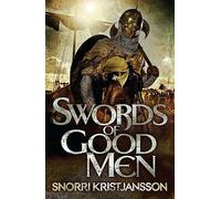 Swords of Good Men: The Valhalla Saga Book I