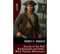 Swords Of The Red Brotherhood And Other Pirate Stories (ebook)