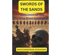 SWORDS OF THE SANDS: WARLORDS OF THE SILK ROAD EMPIRES