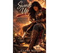 Swords Up: A call for women to stand strong in the unseen battle of faith.