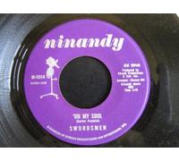 Swordsmen - Oh My Soul / Seems I'm Never Tired Loving You - Swordsmen 7" 45