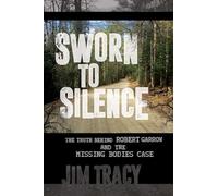 Sworn to Silence: The Truth Behind Robert Garrow and the Missing Bodies' Case