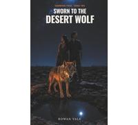 Sworn to the Desert Wolf: A Fated Mates Shifter Romance (Ironwood Pack)