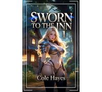 Sworn to the Inn: A LitRPG Fantasy: 1 (The Hearthfire Inn)
