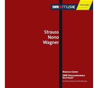 Swr Vokalensemble St - Oeuvres Vocales De Strauss, Nono, Wagner
