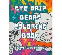 SYC Drip Bears Coloring Book: Volume 1: SYC Drip Bears: Boba, Beats & Big Vibes - Creative Coloring Scenes for Kids, Collectors & Bold Expression