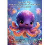 Syd and Sky dive deep with ocean animals coloring book: The colorful adventures of Syd and Sky