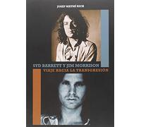 Syd Barrett y Jim Morrison: Viaje hacia la transgresión (MUSICA)