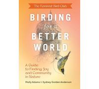 Sydney Anderson Molly Feminist Bird Club's Birding for a Better (Tapa blanda)