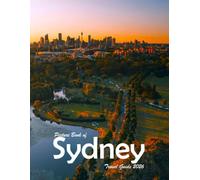 Sydney, Australia: A Visual Journey Through Stunning Landmarks, Travel and Nature lovers.