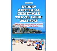 Sydney Australia Christmas Travel Guide 2025-2026: Experience a Sunny Christmas at Bondi Beach and Festive Events