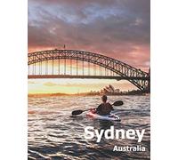 Sydney Australia: Coffee Table Photography Travel Picture Book Album Of An Australian Country And City In Oceania Large Size Photos Cover