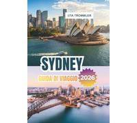 SYDNEY GUIDA DI VIAGGIO 2026: Esplorazione definitiva dei porti iconici dell'Australia, delle spiagge baciate dal sole, dei luoghi culturali, dei quartieri vivaci e delle avventure costiere mozzafiato
