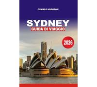 SYDNEY GUIDA DI VIAGGIO 2026: L'unica guida di Sydney di cui hai bisogno: Vista sul Harbour Bridge, spiagge e attrazioni