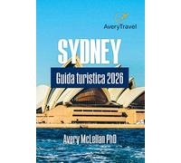 Sydney Guida turistica 2026: Esplora la città portuale, dai luoghi iconici ai segreti locali, con itinerari intelligenti