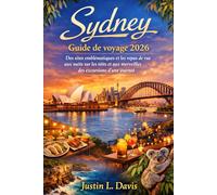 Sydney Guide de voyage 2026: Des sites emblématiques et les repas de rue aux nuits sur les toits et aux merveilles des excursions d'une journée