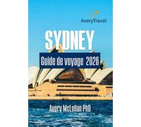 Sydney Guide de voyage 2026: Explorez la ville portuaire, des sites emblématiques aux secrets locaux, avec des itinéraires