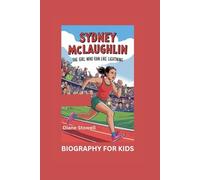 SYDNEY MCLAUGHLIN: The Girl Who Ran Like Lightning- Biography For Kids