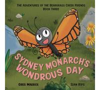 Sydney Monarch's Wondrous Day: The Adventures of the Beargrass Creek Friends Book Three