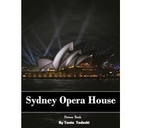 Sydney Opera House: Sydney Opera House: Sailing Roofs, Harbor Views, Concert Halls and More