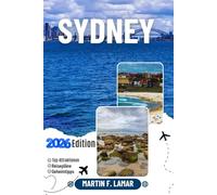 SYDNEY REISEFÜHRER 2026: Entdecken Sie Top-Attraktionen, Outdoor-Aktivitäten, Geheimtipps und Tagesausflüge für abenteuerlustige Reisende.