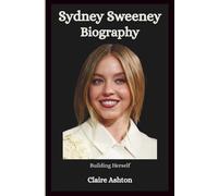 Sydney Sweeney Biography: Building Herself