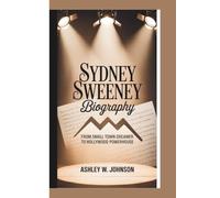 Sydney Sweeney Biography: From Small Town Dreamer to Hollywood Powerhouse
