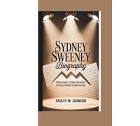 Sydney Sweeney Biography: From Small Town Dreamer to Hollywood Powerhouse