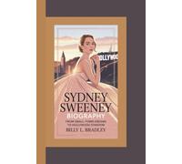 SYDNEY SWEENEY BIOGRAPHY: From Small-Town Dreams to Hollywood Stardom