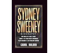 SYDNEY SWEENEY BIOGRAPHY: The Rise of a Gen Z Icon - How a 13-Year-Old's Business Plan Became a $40 Million Empire
