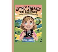 SYDNEY SWEENEY KIDS BIOGRAPHY: The Girl Who Chased Her Hollywood