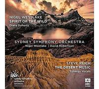 Sydney Symphony Orchestra; Nigel Westlake; Diana Doherty - Westlake: Spirit Of The Wild / Reich: The Desert Music