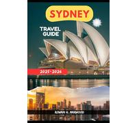 SYDNEY TRAVEL GUIDE 2025-2026 (Venture 2025: The Ultimate Guide to Exploring New Horizons)
