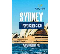 Sydney Travel Guide 2026: Explore the Harbour City from Iconic Sights to Local Secrets, with Itineraries