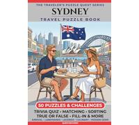 Sydney Travel Puzzle Book: 50 Brain Games, Trivia & Things to Do for Adults | Local History, Landmarks, Hidden Tips & Culinary Secrets | The Perfect ... Trip (The Traveler's Puzzle Quest Series)