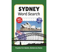 Sydney Word Search: Word Searches with Easy to Read Print about Sydney, Culture, Landmarks, History and More, 6x9,110 pages, Solutions Included, Gift for Vacations, Holidays, and Free Times
