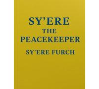 SY'ERE' THE PEACEKEEPER: "Written for Every Heart That Seeks Peace"