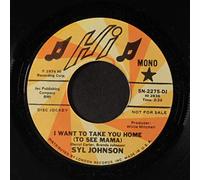 SYL JOHNSON - i want to take you home (to see mama) / mono 45 rpm single