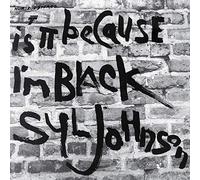Syl Johnson - Is It Because I'm Black (50th Anniversary Édition) [Vinilo]