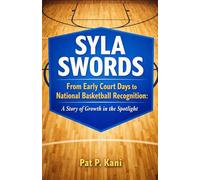 SYLA SWORDS: From Early Court Days to National Basketball Recognition: A Story of Growth in the Spotlight