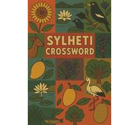 Sylheti Crossword: A cultural puzzle book celebrating Bangladeshi and diaspora life. Explore language, memories, and heritage through 55 themed crosswords. (Rohim's Desi Puzzlers)