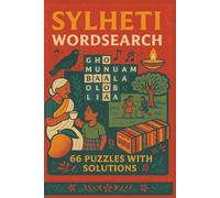 SYLHETI WORDSEARCH 66 PUZZLES WITH SOLUTIONS: A delightful collection of Sylheti centric wordsearches celebrating language, heritage, and family connection across generations. (Rohim's Desi Puzzlers)