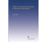 Syllabus of a Course in the Principles of Educational Administration