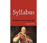 Syllabus: Relación de los principales errores de nuestro siglo (1864): 12 (San Lino Libros)