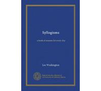 Syllogisms: a book of reasons for every day