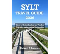 SYLT TRAVEL GUIDE 2026: Discover Hidden Beaches and Timeless Charm Across Germany’s Northern Isle