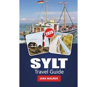 SYLT TRAVEL GUIDE 2026: Explore Germany’s Luxury Island Paradise - Beaches, Villages, Cuisine, Outdoor Adventures, and Essential Travel Tips