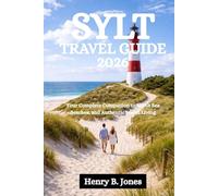 SYLT TRAVEL GUIDE 2026: Your Complete Companion to North Sea Beaches, and Authentic Island Living